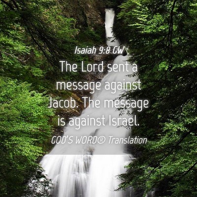 Picture 04 - Isaiah 9:8 GW - The Lord sent a message against Jacob. The - Bible Verse Picture