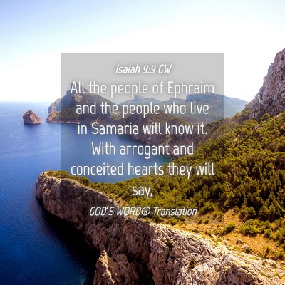 Picture 04 - Isaiah 9:9 GW - All the people of Ephraim and the people who live - Bible Verse Picture