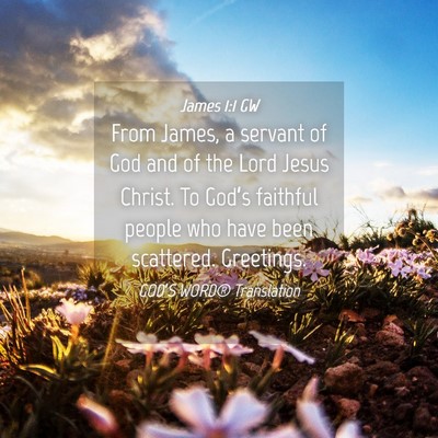 Picture 04 - James 1:1 GW - From James, a servant of God and of the Lord - Bible Verse Picture