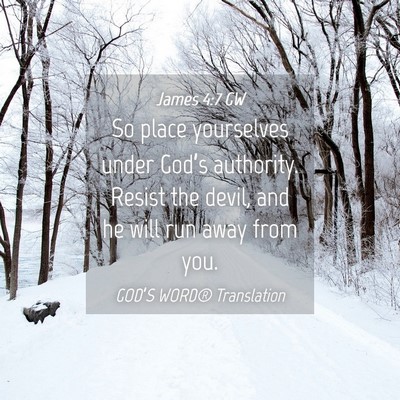 Picture 04 - James 4:7 GW - So place yourselves under God’s authority. - Bible Verse Picture