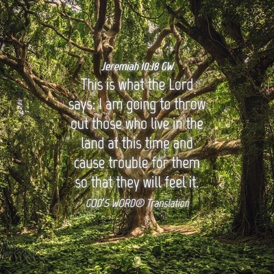 Picture 04 - Jeremiah 10:18 GW - This is what the Lord says: I am going to throw - Bible Verse Picture