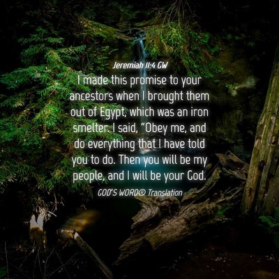 Picture 04 - Jeremiah 11:4 GW - I made this promise to your ancestors when I - Bible Verse Picture