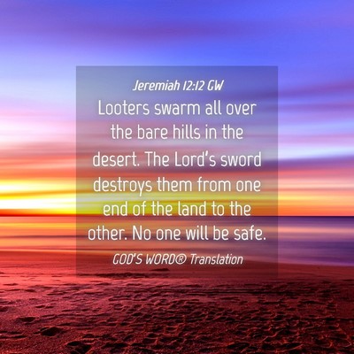 Picture 04 - Jeremiah 12:12 GW - Looters swarm all over the bare hills in the - Bible Verse Picture