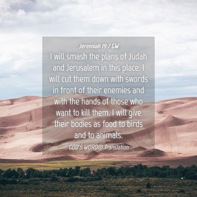 Picture 04 - Jeremiah 19:7 GW - I will smash the plans of Judah and Jerusalem in - Bible Verse Picture