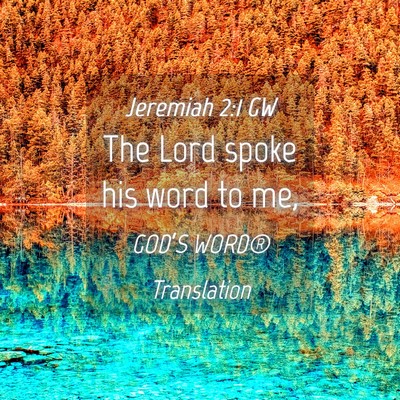 Picture 04 - Jeremiah 2:1 GW - The Lord spoke his word to - Bible Verse Picture