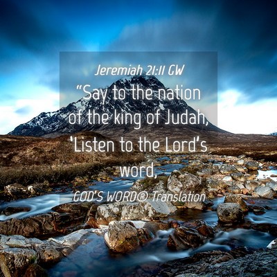 Picture 04 - Jeremiah 21:11 GW - “Say to the nation of the king of Judah, - Bible Verse Picture