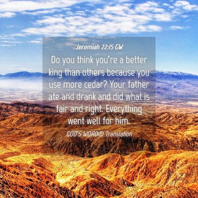 Picture 04 - Jeremiah 22:15 GW - Do you think you’re a better king than others - Bible Verse Picture