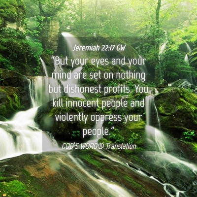 Picture 04 - Jeremiah 22:17 GW - “But your eyes and your mind are set on nothing - Bible Verse Picture