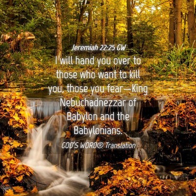 Picture 04 - Jeremiah 22:25 GW - I will hand you over to those who want to kill - Bible Verse Picture