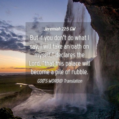 Picture 04 - Jeremiah 22:5 GW - But if you don’t do what I say, I will take an - Bible Verse Picture