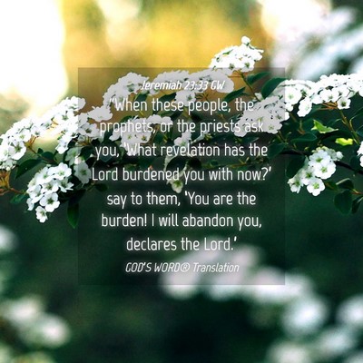 Picture 04 - Jeremiah 23:33 GW - “When these people, the prophets, or the - Bible Verse Picture