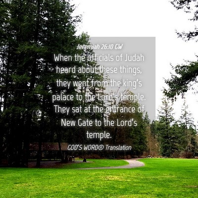 Picture 04 - Jeremiah 26:10 GW - When the officials of Judah heard about these - Bible Verse Picture