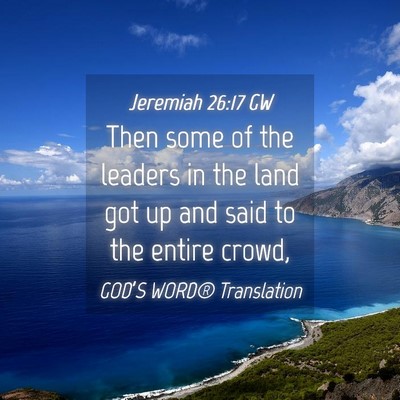 Picture 04 - Jeremiah 26:17 GW - Then some of the leaders in the land got up and - Bible Verse Picture