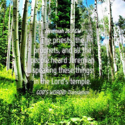 Picture 04 - Jeremiah 26:7 GW - The priests, the prophets, and all the people - Bible Verse Picture