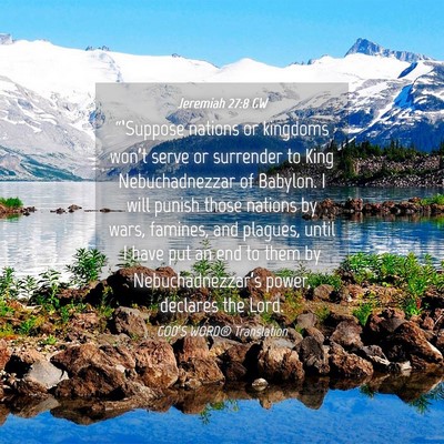 Picture 04 - Jeremiah 27:8 GW - “‘Suppose nations or kingdoms won’t serve - Bible Verse Picture