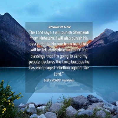 Picture 04 - Jeremiah 29:32 GW - The Lord says: I will punish Shemaiah from - Bible Verse Picture