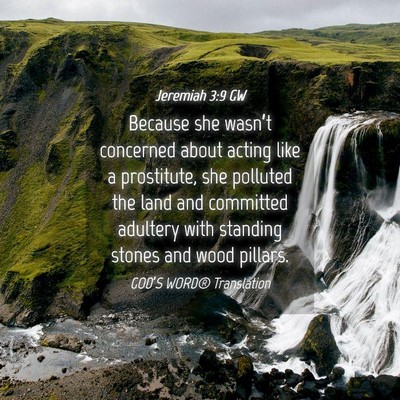 Picture 04 - Jeremiah 3:9 GW - Because she wasn’t concerned about acting like - Bible Verse Picture