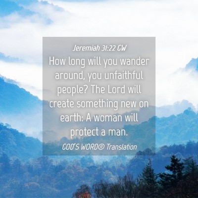Picture 04 - Jeremiah 31:22 GW - How long will you wander around, you unfaithful - Bible Verse Picture