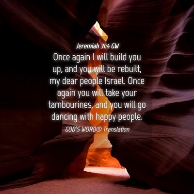 Picture 04 - Jeremiah 31:4 GW - Once again I will build you up, and you will be - Bible Verse Picture