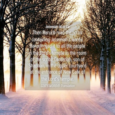 Picture 04 - Jeremiah 36:10 GW - Then Baruch read the scroll containing - Bible Verse Picture