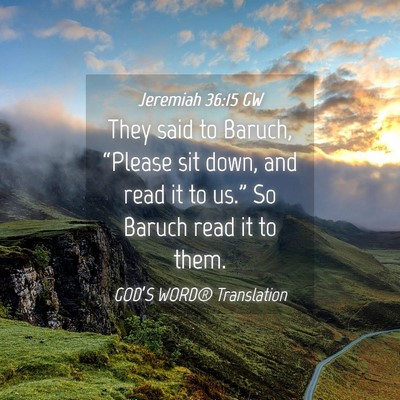 Picture 04 - Jeremiah 36:15 GW - They said to Baruch, “Please sit down, and read - Bible Verse Picture