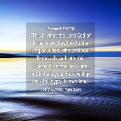 Picture 04 - Jeremiah 37:7 GW - “This is what the Lord God of Israel says: Say - Bible Verse Picture