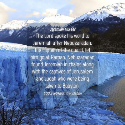 Picture 04 - Jeremiah 40:1 GW - The Lord spoke his word to Jeremiah after - Bible Verse Picture