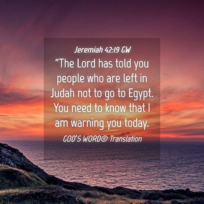 Picture 04 - Jeremiah 42:19 GW - “The Lord has told you people who are left in - Bible Verse Picture
