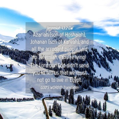 Picture 04 - Jeremiah 43:2 GW - Azariah (son of Hoshaiah), Johanan (son of - Bible Verse Picture
