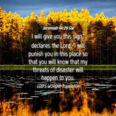 Picture 04 - Jeremiah 44:29 GW - I will give you this sign,’ declares the Lord. - Bible Verse Picture