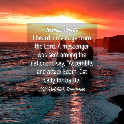 Picture 04 - Jeremiah 49:14 GW - I heard a message from the Lord. A messenger was - Bible Verse Picture