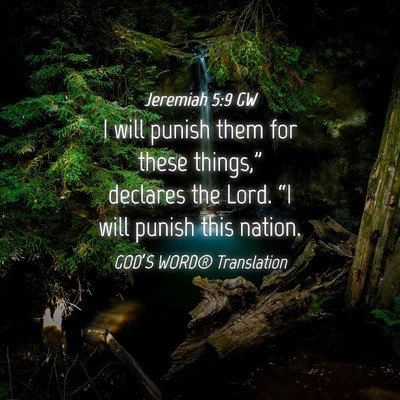 Picture 04 - Jeremiah 5:9 GW - I will punish them for these things,” declares - Bible Verse Picture
