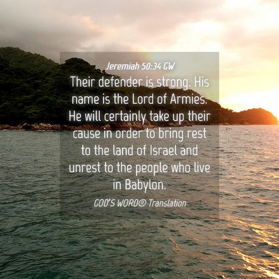 Picture 04 - Jeremiah 50:34 GW - Their defender is strong. His name is the Lord of - Bible Verse Picture