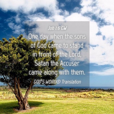 Picture 04 - Job 1:6 GW - One day when the sons of God came to stand in - Bible Verse Picture