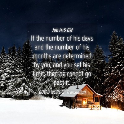 Picture 04 - Job 14:5 GW - If the number of his days and the number of his - Bible Verse Picture