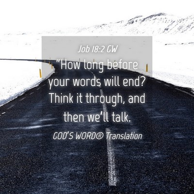 Picture 04 - Job 18:2 GW - “How long before your words will end? Think it - Bible Verse Picture