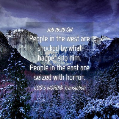 Picture 04 - Job 18:20 GW - People in the west are shocked by what happens to - Bible Verse Picture