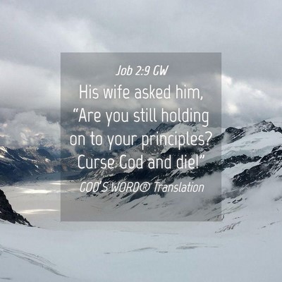 Picture 04 - Job 2:9 GW - His wife asked him, “Are you still holding on - Bible Verse Picture