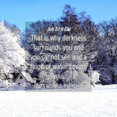 Picture 04 - Job 22:11 GW - That is why darkness surrounds you and you cannot - Bible Verse Picture
