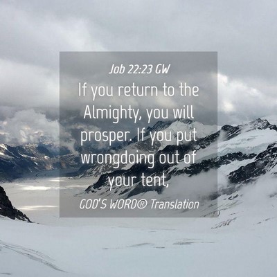 Picture 04 - Job 22:23 GW - If you return to the Almighty, you will prosper. - Bible Verse Picture