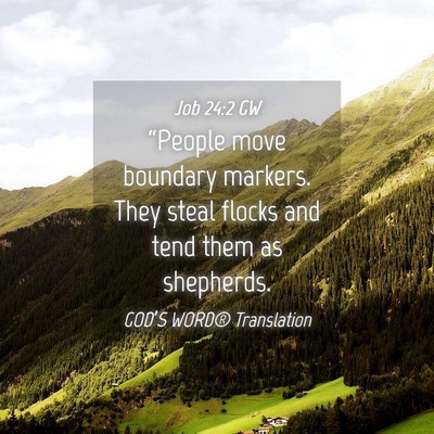 Picture 04 - Job 24:2 GW - “People move boundary markers. They steal - Bible Verse Picture
