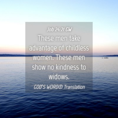 Picture 04 - Job 24:21 GW - These men take advantage of childless women. - Bible Verse Picture