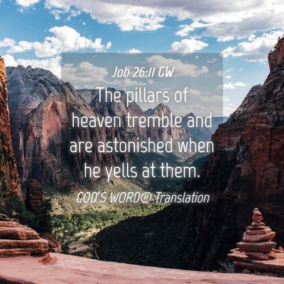 Picture 04 - Job 26:11 GW - The pillars of heaven tremble and are astonished - Bible Verse Picture