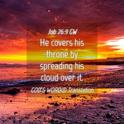 Picture 04 - Job 26:9 GW - He covers his throne by spreading his cloud over - Bible Verse Picture