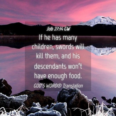 Picture 04 - Job 27:14 GW - If he has many children, swords will kill them, - Bible Verse Picture