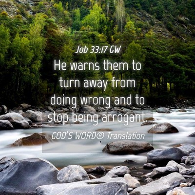 Picture 04 - Job 33:17 GW - He warns them to turn away from doing wrong and - Bible Verse Picture