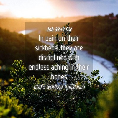 Picture 04 - Job 33:19 GW - In pain on their sickbeds, they are disciplined - Bible Verse Picture