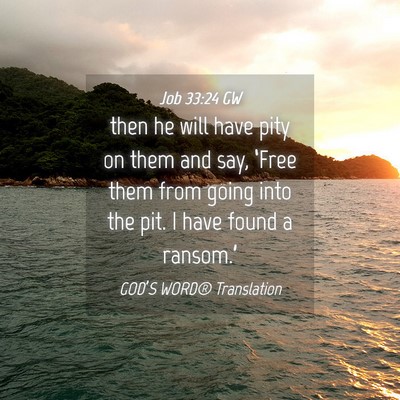 Picture 04 - Job 33:24 GW - then he will have pity on them and say, ‘Free - Bible Verse Picture