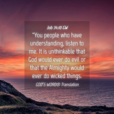 Picture 04 - Job 34:10 GW - “You people who have understanding, listen to - Bible Verse Picture