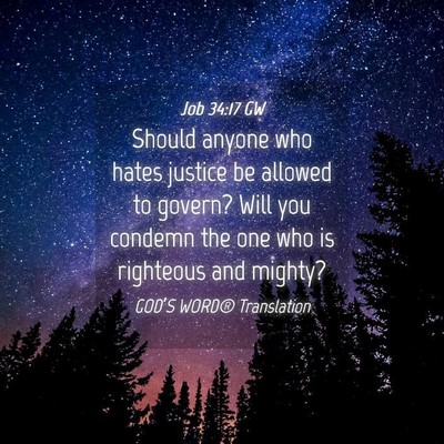 Picture 04 - Job 34:17 GW - Should anyone who hates justice be allowed to - Bible Verse Picture